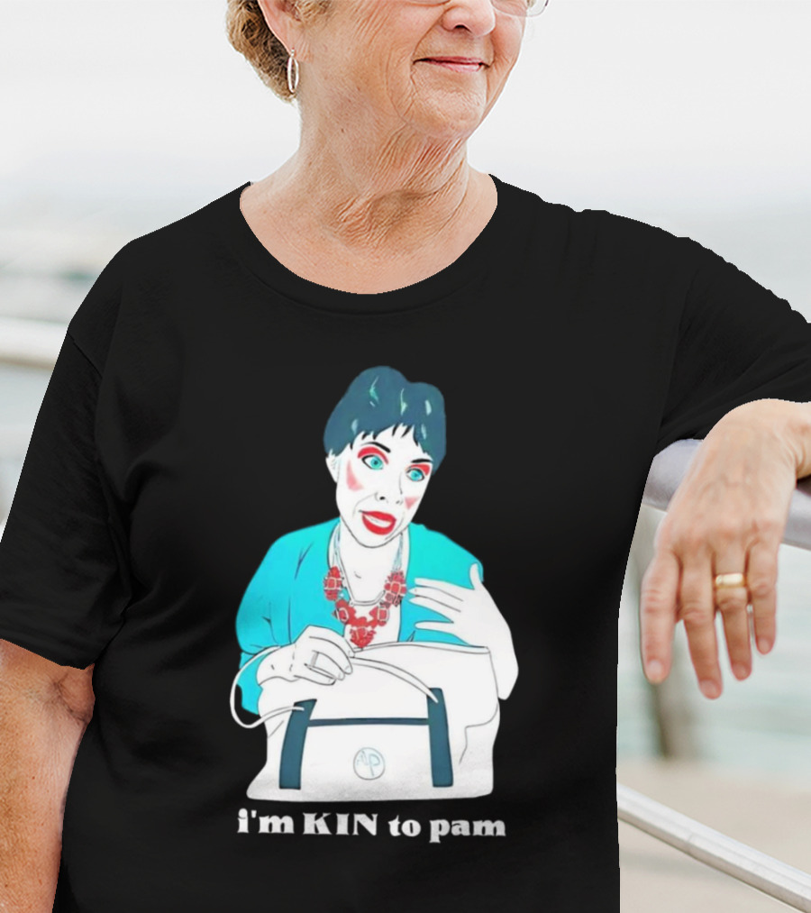 I'm KIN To Pam Quality Andi Marie Tillman Aunt Pam T-Shirt