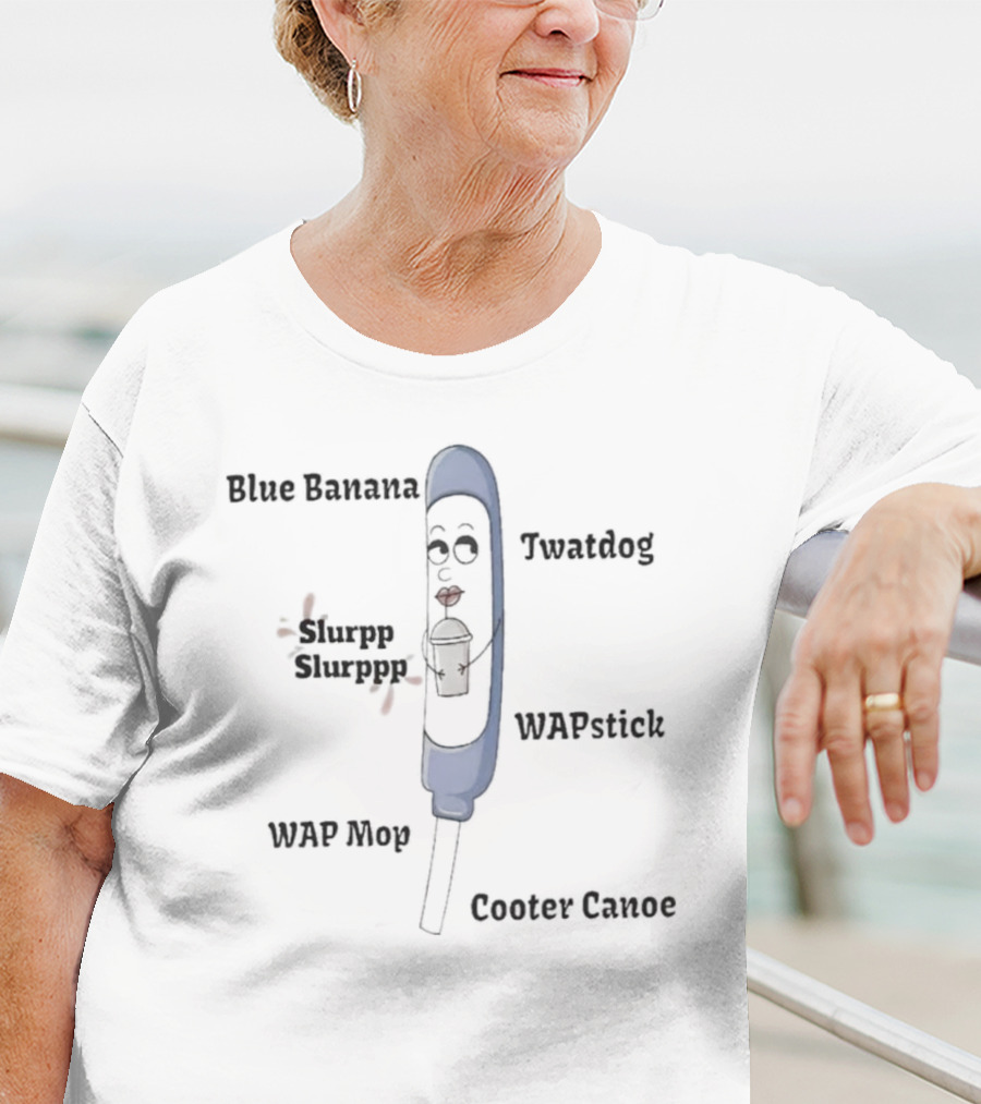 Blue Banana Twatdog WAPstick Slurpp Slurppp WAP Mop Cooter Canoe T-Shirt