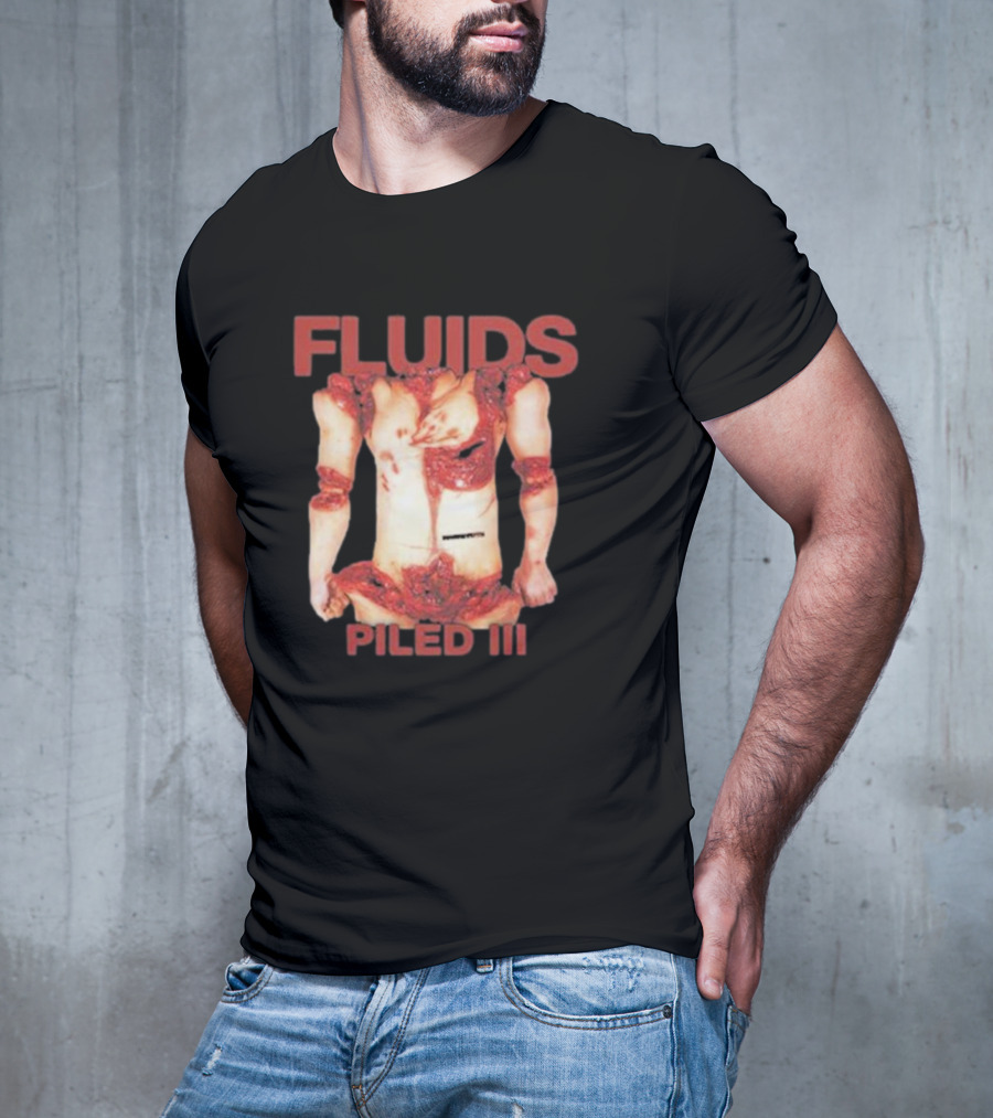 FLUIDS PILED III Gory Anatomy Horror T-Shirt