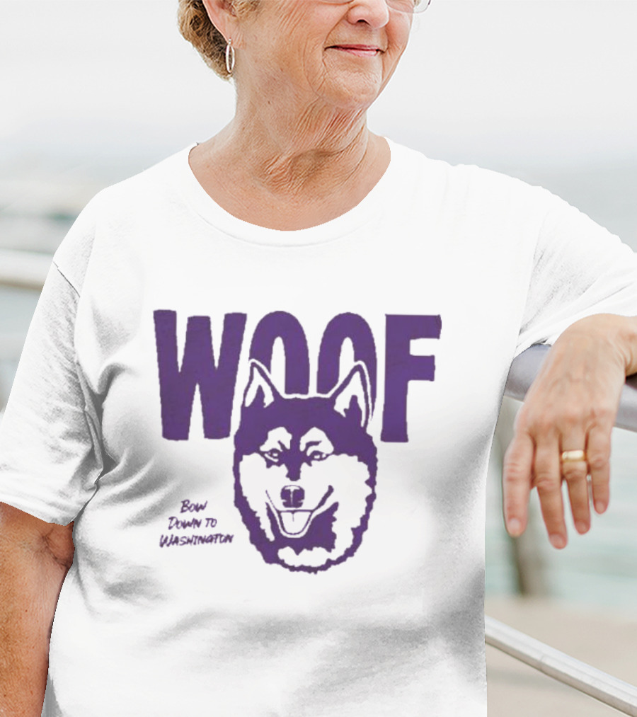 Washington Huskies Woof Bow Down To Washington T-Shirt