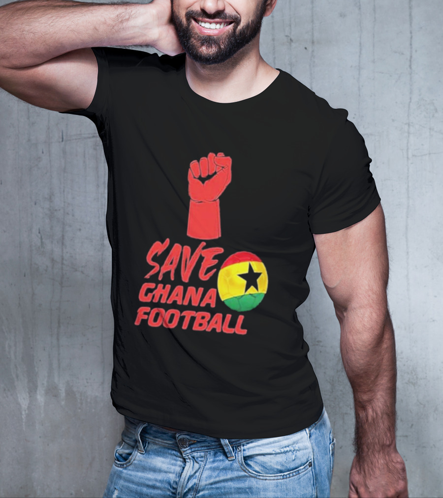 Save Ghana Football Strong Hand Raised Fist Soccer Ball T-Shirt