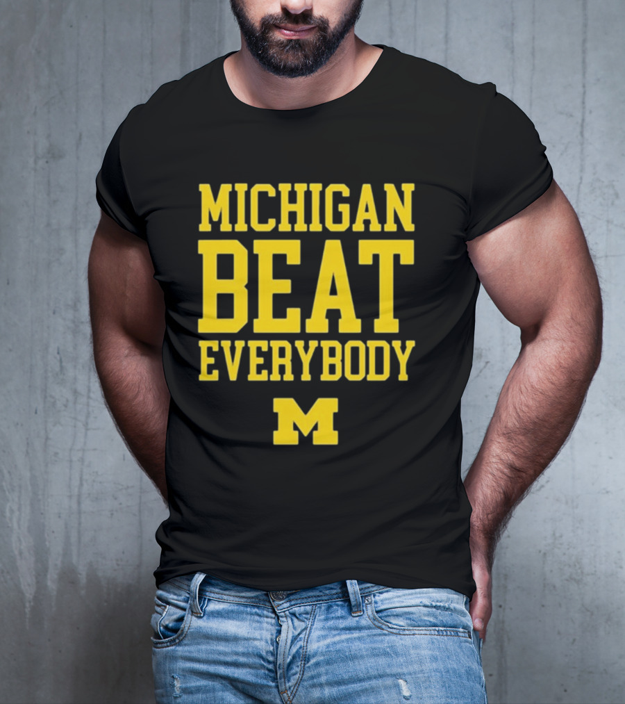 M Den Michigan Beat Everybody M T-Shirt
