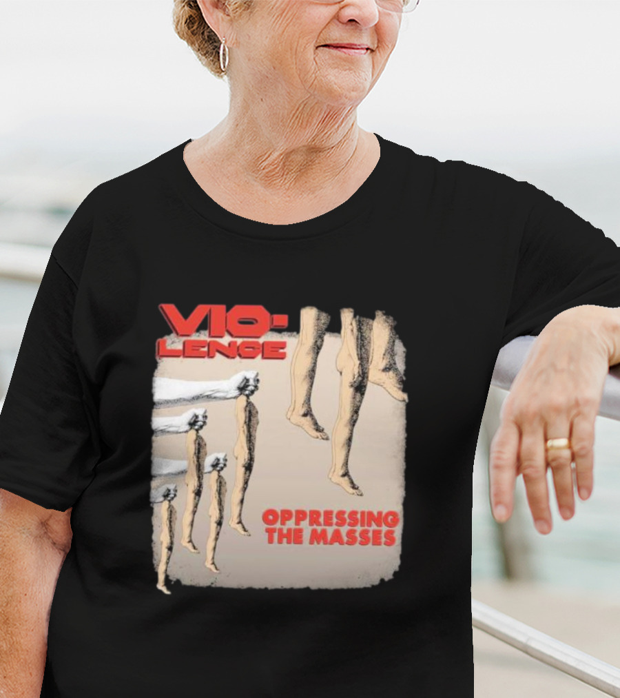 Vio-lence Oppressing The Masses Album Cover Bare Legs Silhouette And Fists T-Shirt