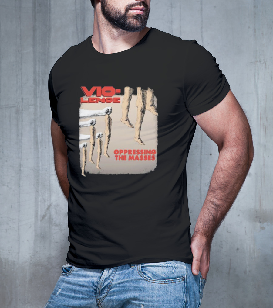 Vio-lence Oppressing The Masses Album Cover Bare Legs Silhouette And Fists T-Shirt