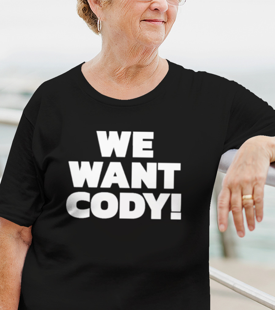Wrestling Daze We Want Cody T-Shirt