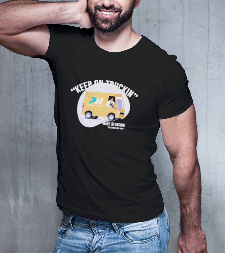 Premier Wrestling Keep On Truckin PW Dave Sturchio The Wrestling Dri T-Shirt