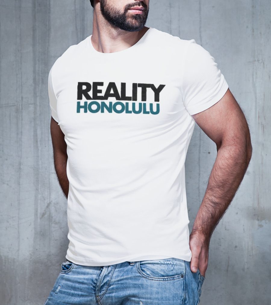 Reality Honolulu Hawaii America T-Shirt