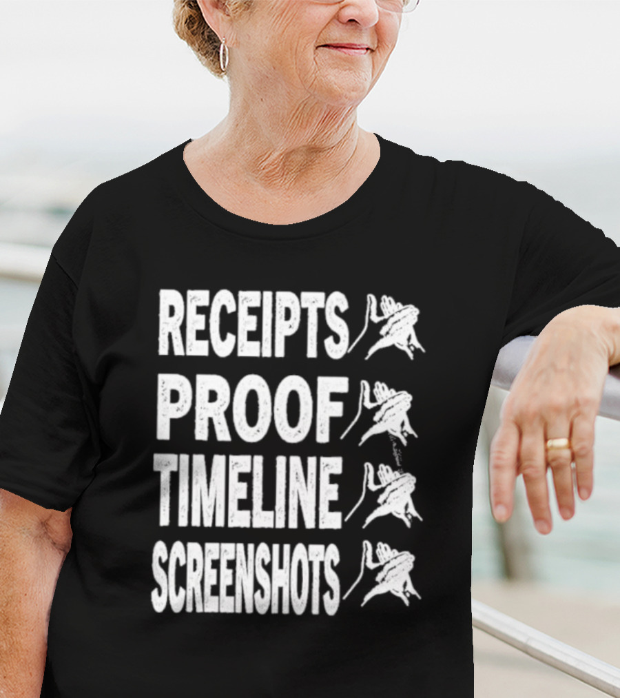 Receipts Proof Timeline Screenshots Clapback Hand Gesture T-Shirt