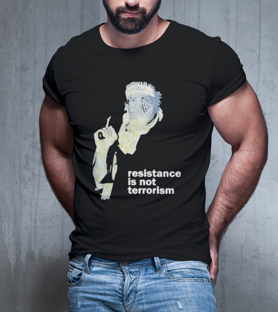 Resistance Is Not Terrorism Masked Figure T-Shirt