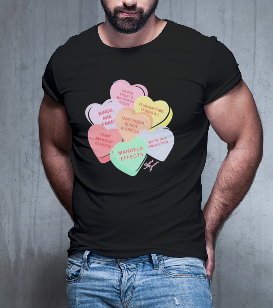 Shane Dawson Podcast Conspiracy Candy Heart Mandela Effects Never Trust A Mattress Store Birds Are Fake That Makeup Is Used T-Shirt