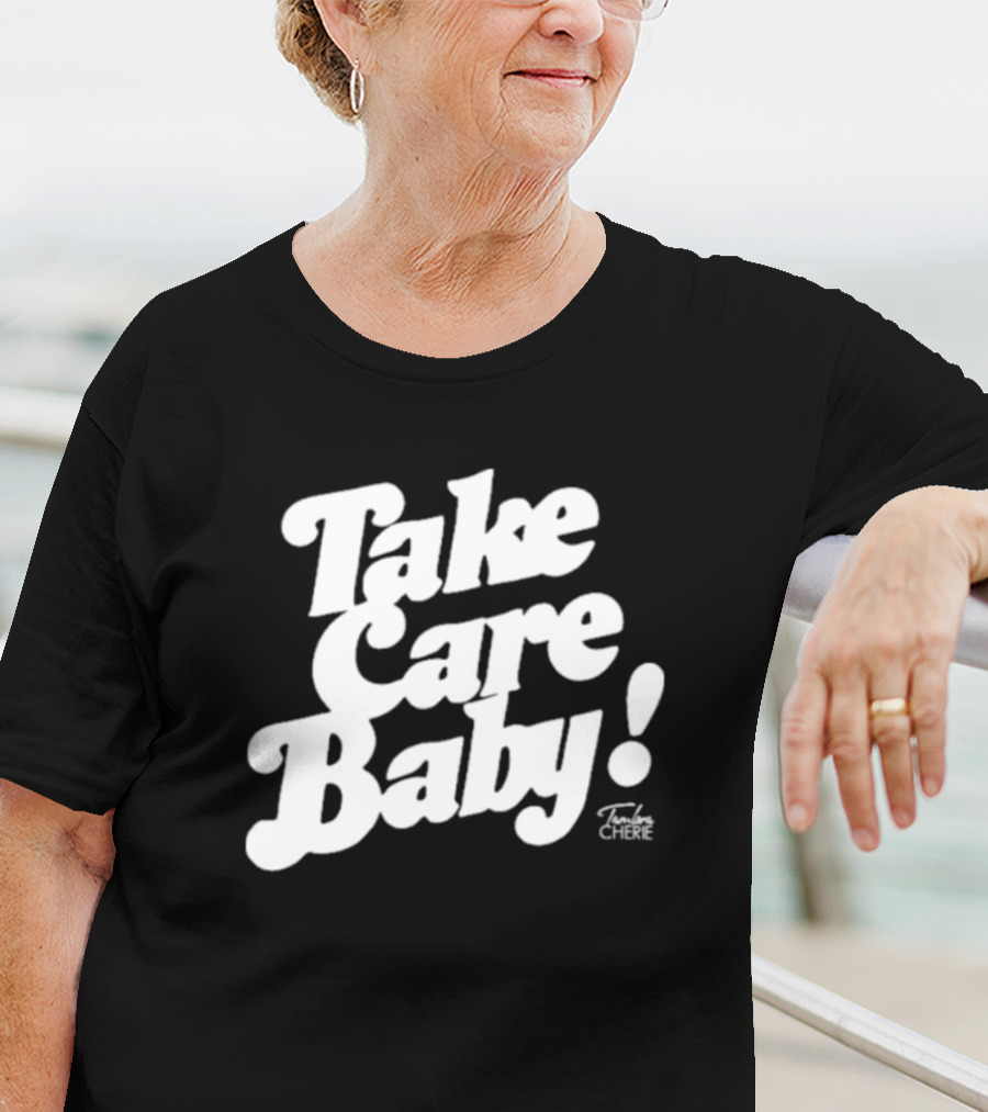 Take Care Baby Tambra Cherie T-Shirt