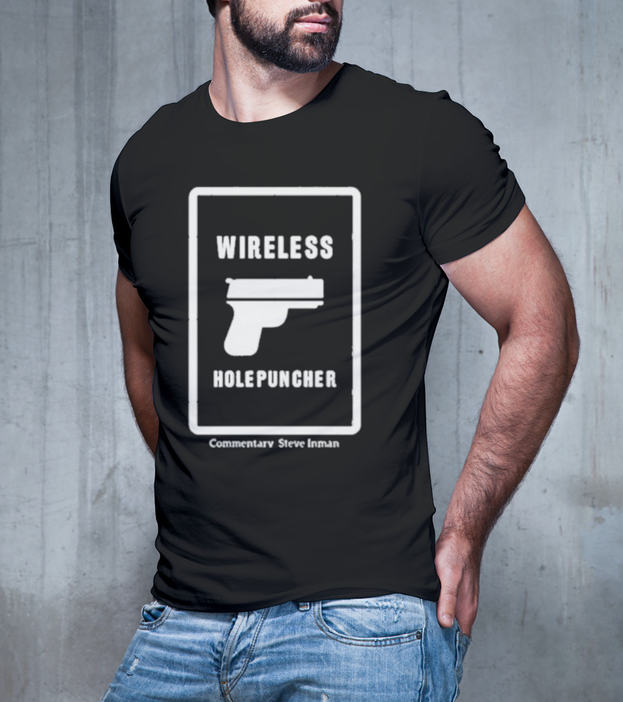 Wireless Holepuncher Commentary Steve Inman T-Shirt