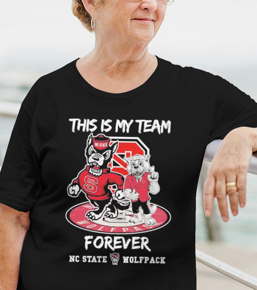 Nc State Wolfpack This Is My Team Forever Nc State Wolfpack T-Shirt