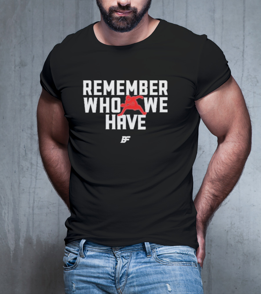 Pierre Kingpin Remember Who We Have Josh Allen 17 Buffalo Football Player T-Shirt