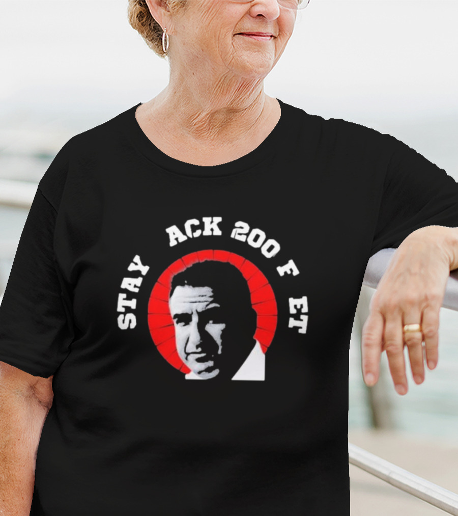 Randazza Stay Ack 200 F Et Proven Results T-Shirt