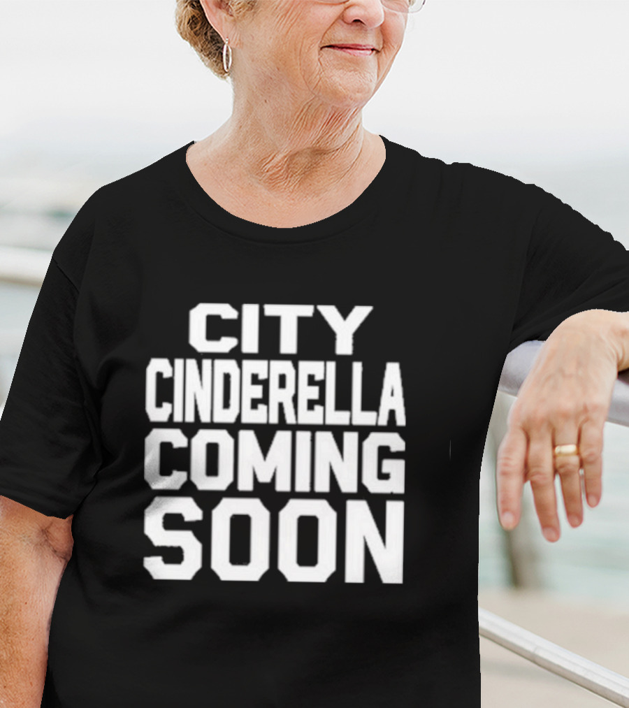 City Cinderella Coming Soon Urban Fashion Release T-Shirt