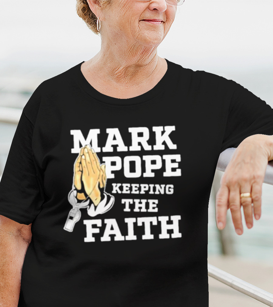 Mark Pope Keeping The Faith With Praying Hands And Whistle T-Shirt