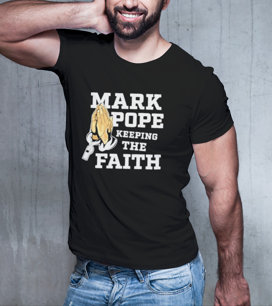 Mark Pope Keeping The Faith With Praying Hands And Whistle T-Shirt