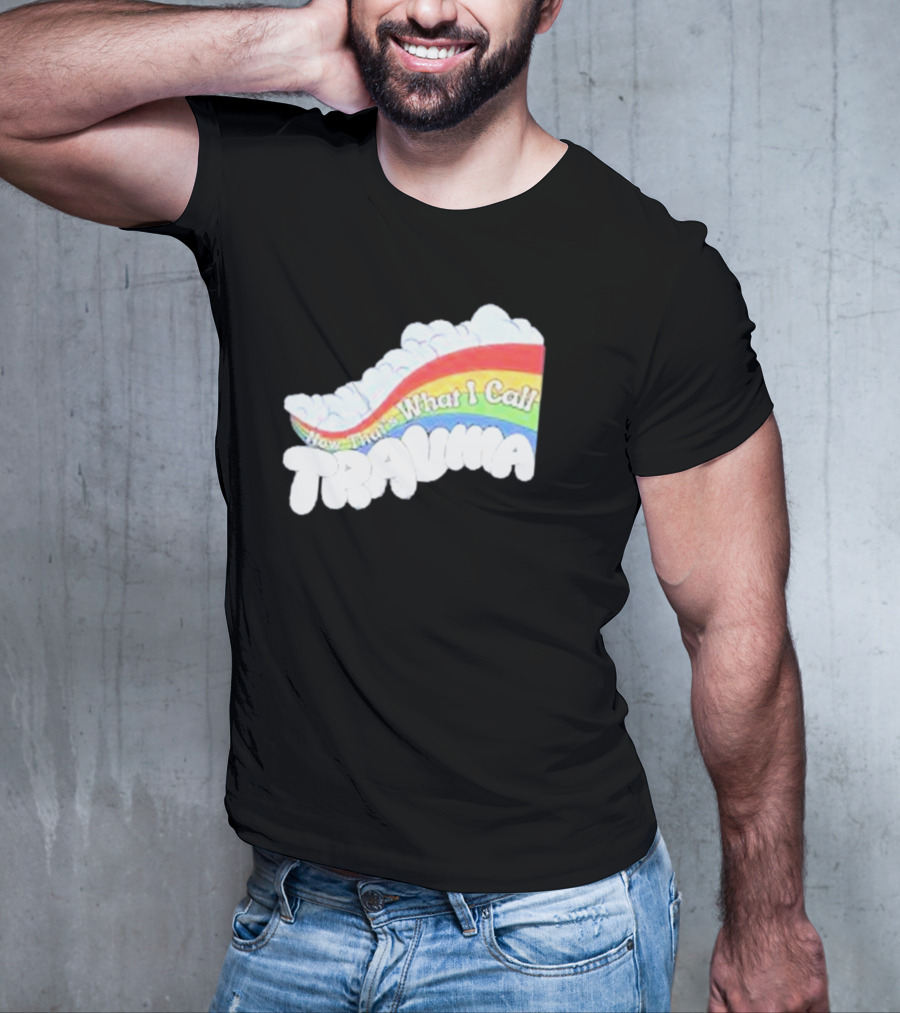 Now That’s What I Call Trauma Rainbow Clouds T-Shirt