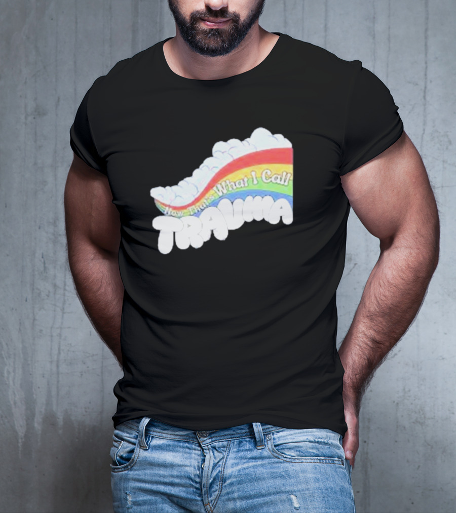 Now That’s What I Call Trauma Rainbow Clouds T-Shirt