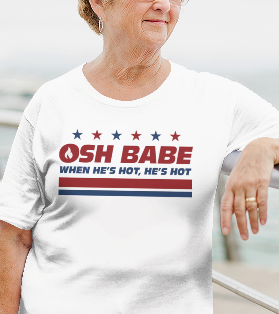 OSH Babe When He's Hot He's Hot T-Shirt