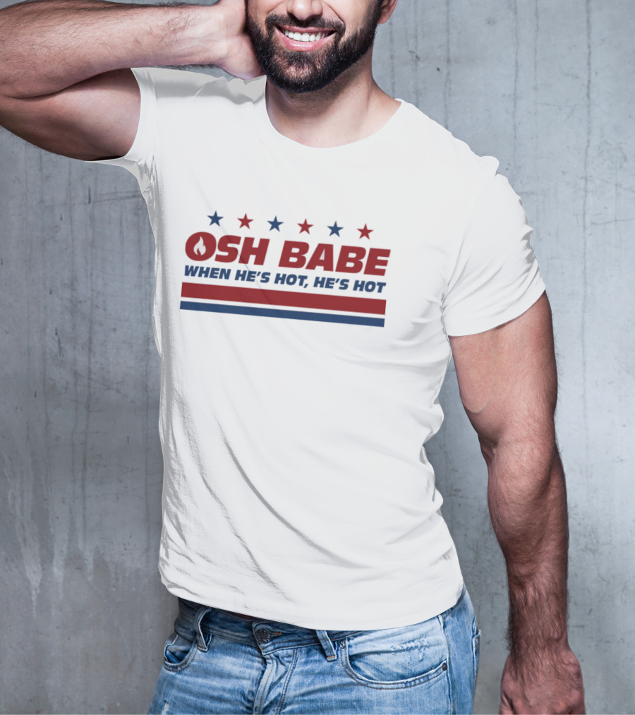 OSH Babe When He's Hot He's Hot T-Shirt
