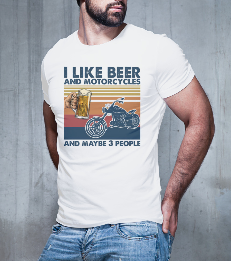 I Like Beer And Motorcycles And Maybe 3 People Striped Motif With Beer Mug And Motorcycle T-Shirt