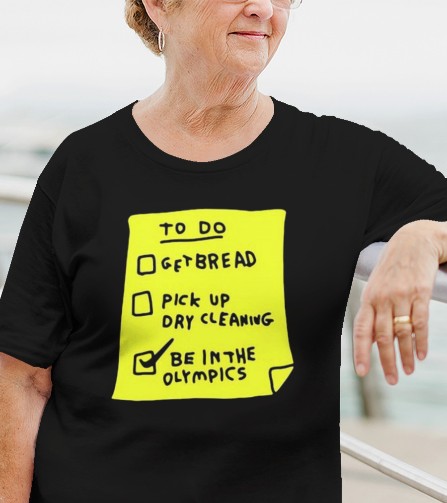 Zoebread To Do List Get Bread Pick Up Dry Cleaning Be In The Olympics Yellow Note T-Shirt
