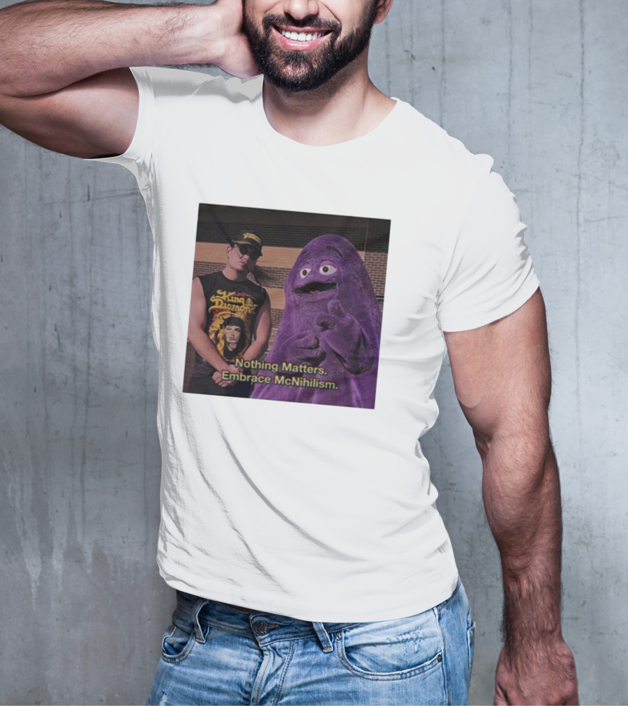 King Diamond Nothing Matters Embrace McNihilism Grimace T-Shirt