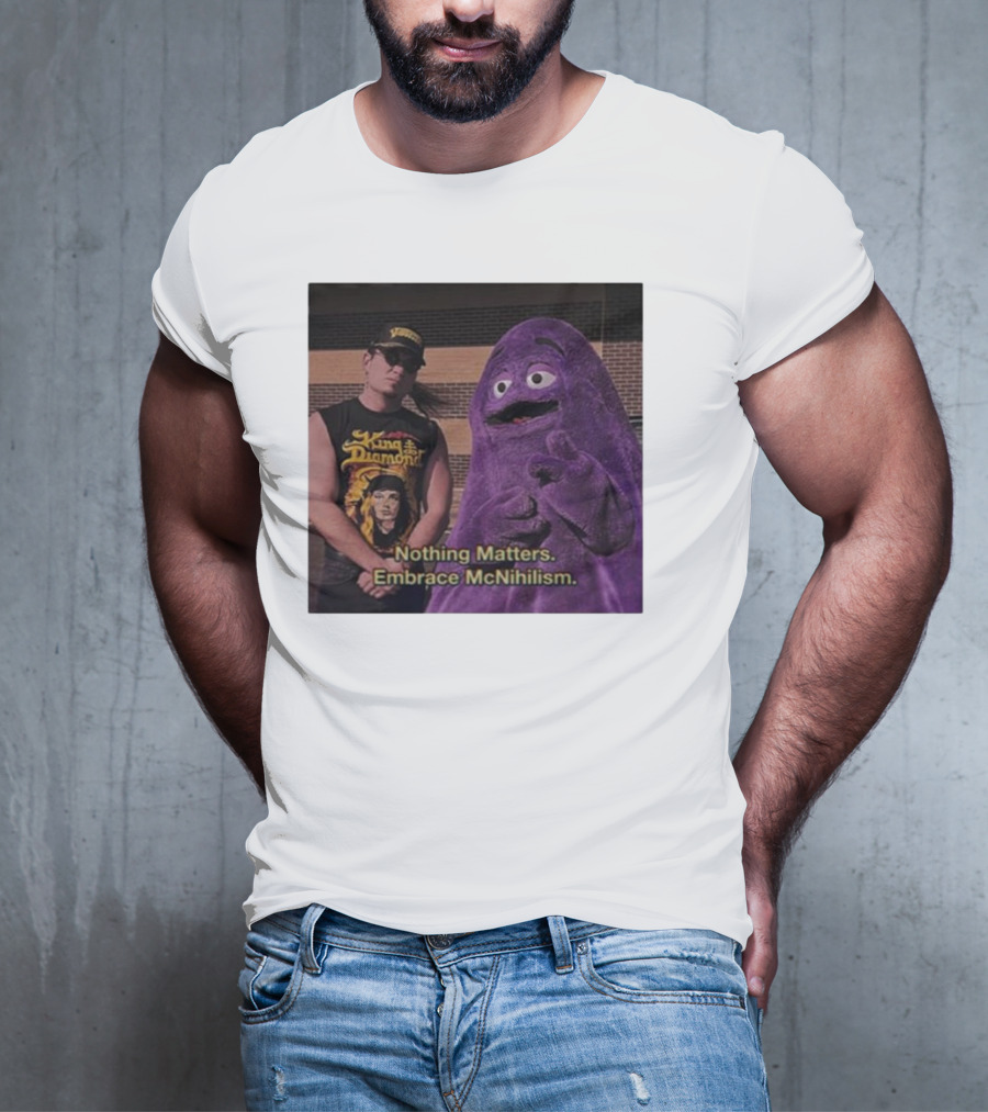King Diamond Nothing Matters Embrace McNihilism Grimace T-Shirt