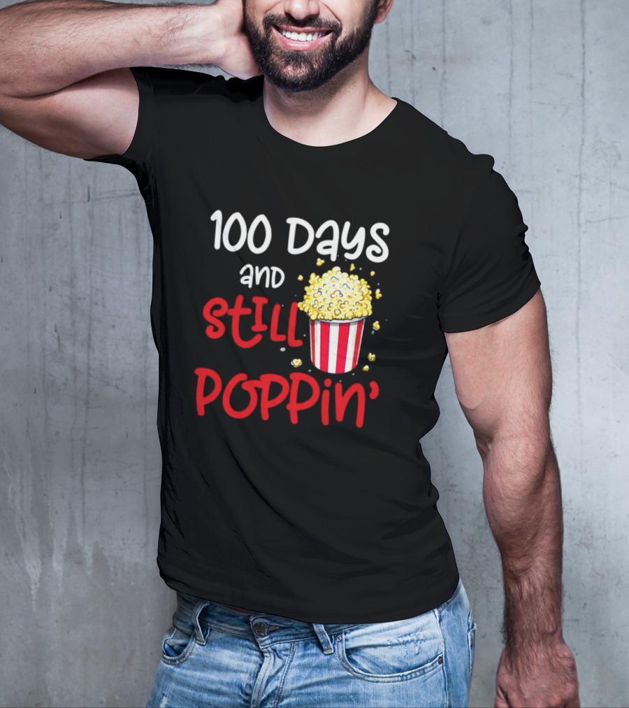 100 Days And Still Poppin' Popcorn Fun T-Shirt