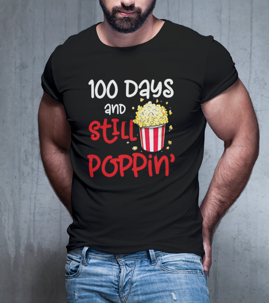 100 Days And Still Poppin' Popcorn Fun T-Shirt