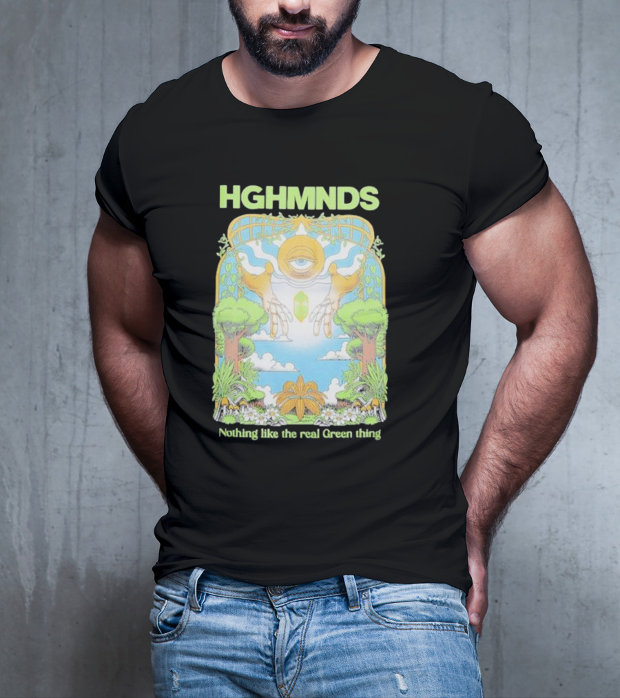 HGHMNDS Nothing Like The Real Green Thing Eye And Hands Above Nature Scene T-Shirt