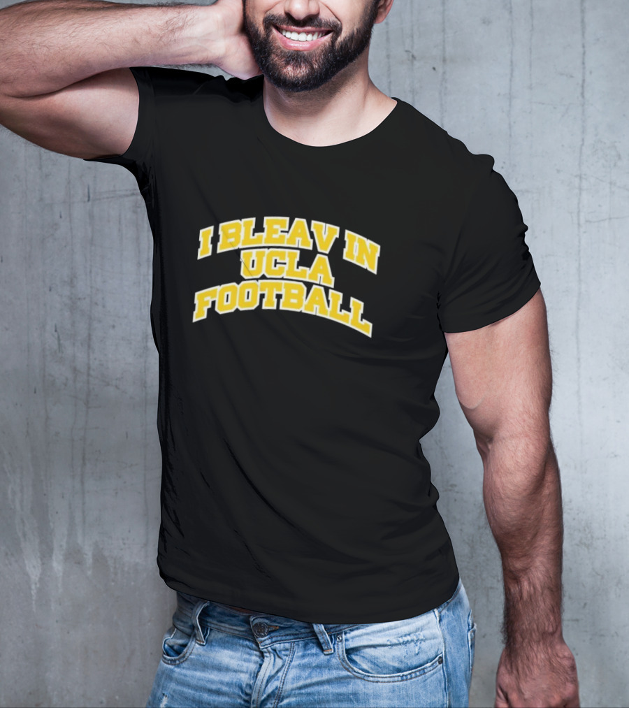 I Bleav In UCLA Football T-Shirt