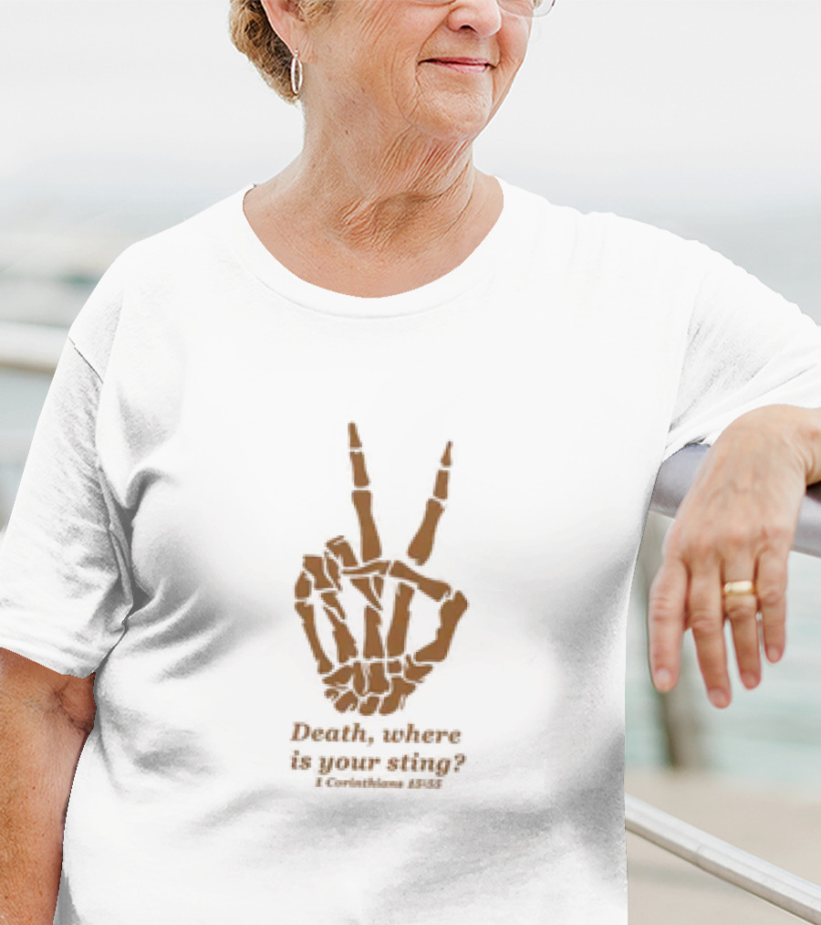 Death Where Is Your Sting Skeleton Hand 1 Corinthians 15:55 T-Shirt