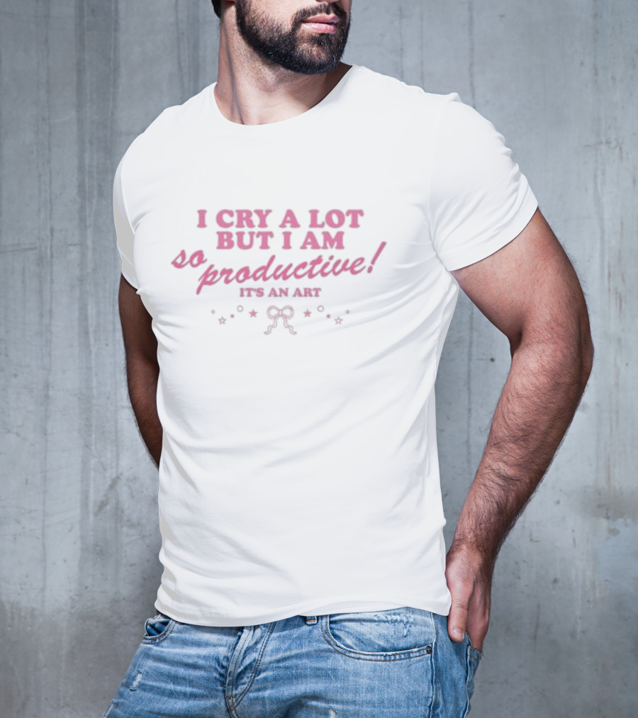 I Cry A Lot But I Am So Productive It’s An Art Stars And Bow Accents T-Shirt