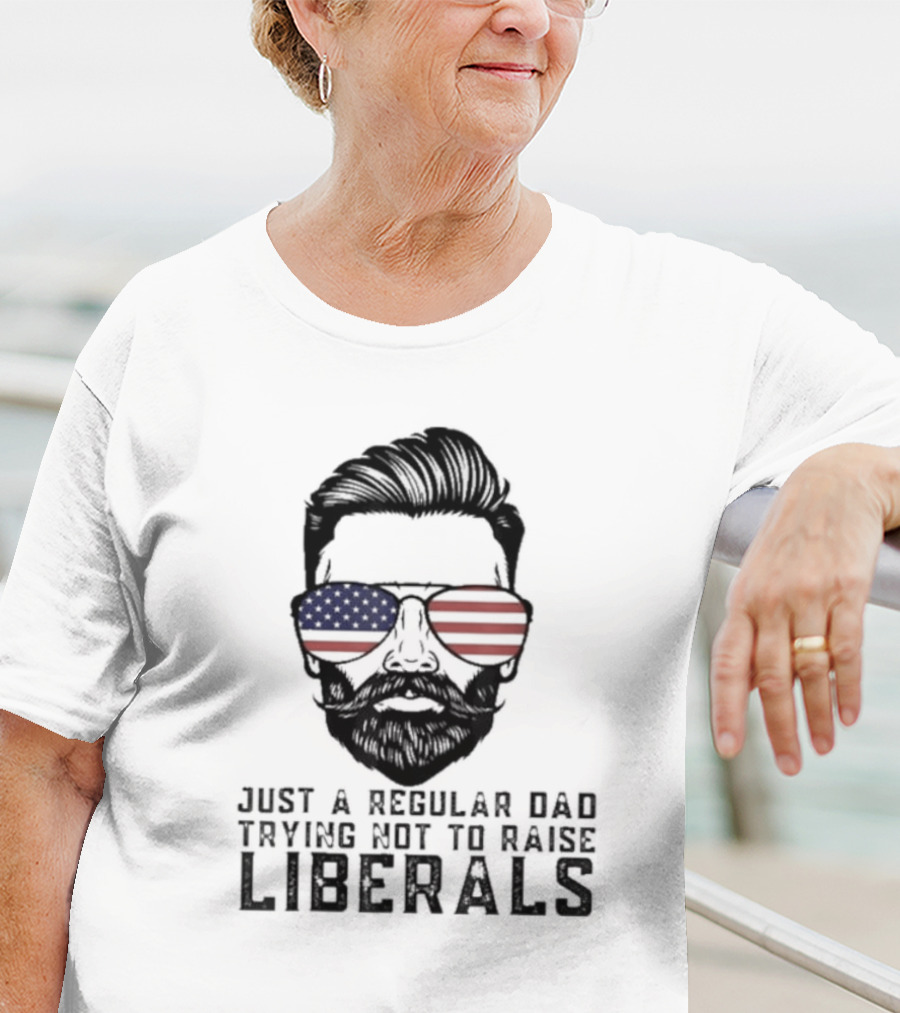 Just A Regular Dad Trying Not To Raise Liberals American Flag Sunglasses T-Shirt