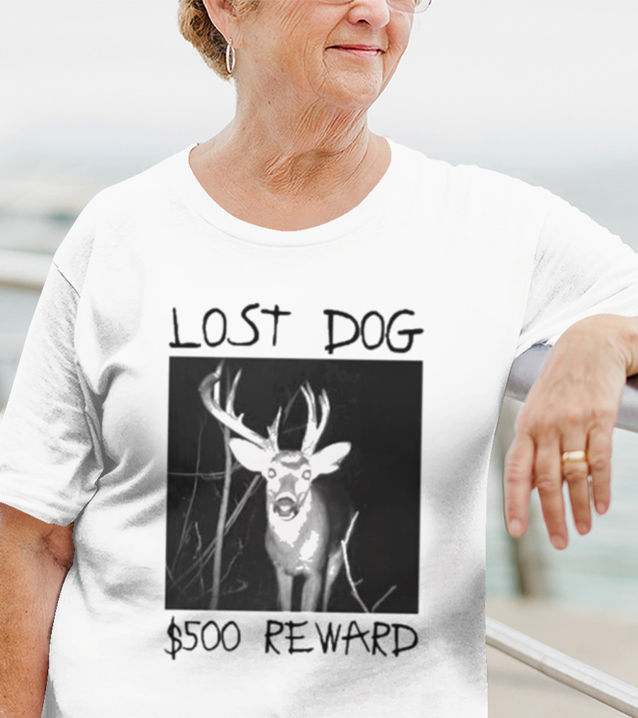 Lost Dog $500 Reward Deer Image T-Shirt