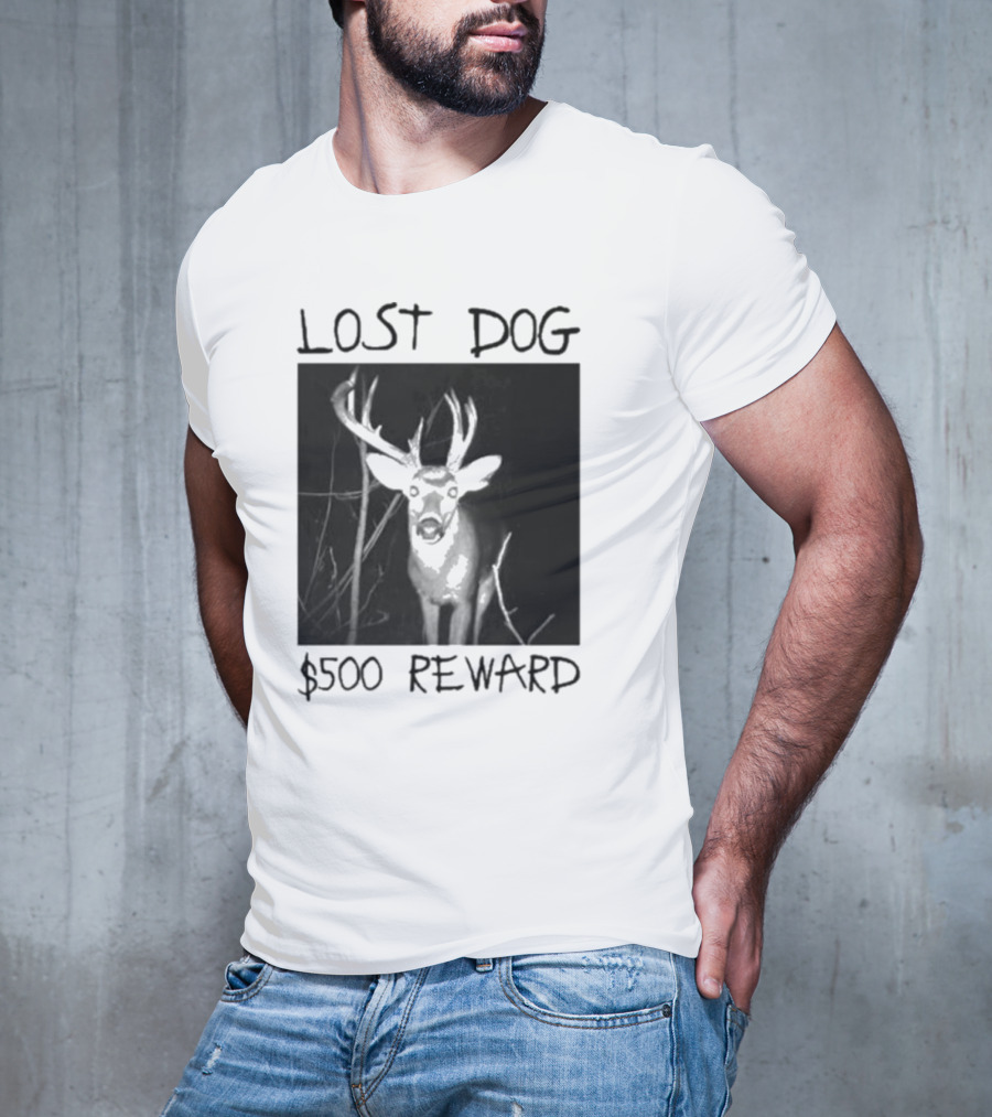 Lost Dog $500 Reward Deer Image T-Shirt