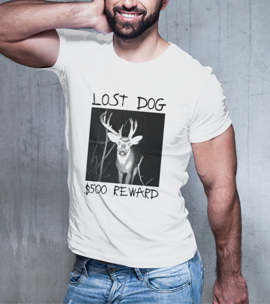 Lost Dog $500 Reward Deer Image T-Shirt
