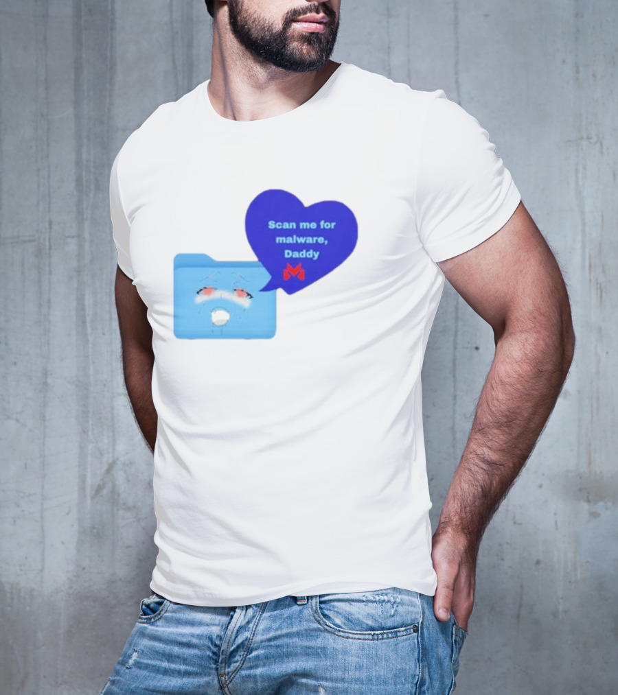 Scan Me Malcore Cute Crying Folder Scan Me For Malware Daddy Heart T-Shirt