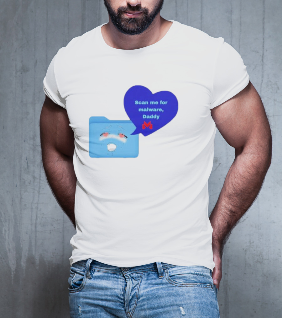 Scan Me Malcore Cute Crying Folder Scan Me For Malware Daddy Heart T-Shirt