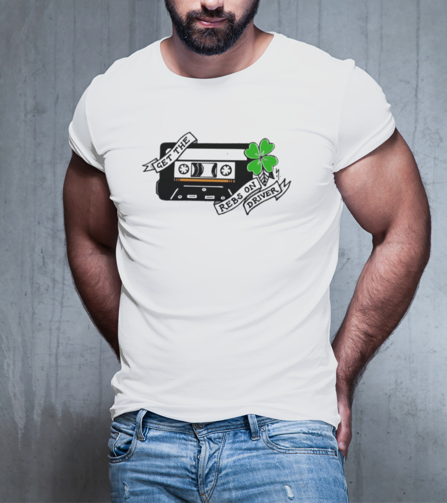 Get The Rebs On Driver Cassette Tape With Green Shamrock T-Shirt