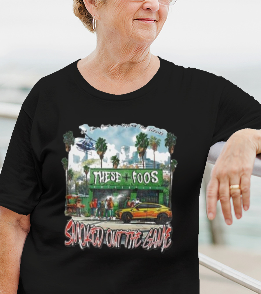 These Foos Smoked Out The Game Beyond The Clouds T-Shirt