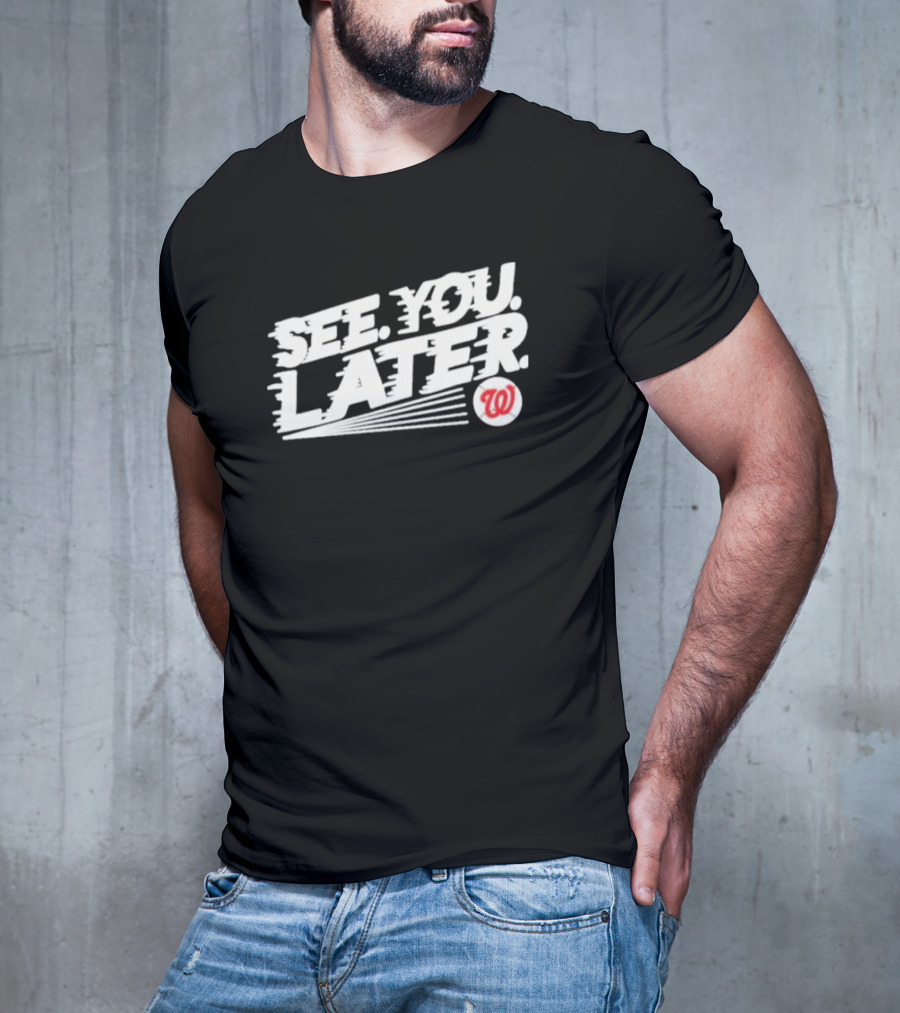 See You Later Washington Nationals Iconic T-Shirt