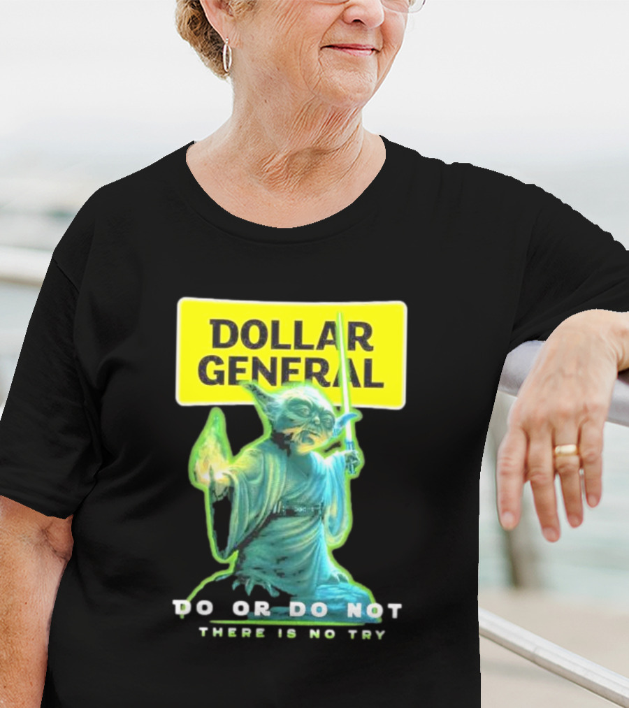 Dollar General Yoda Star Wars Do Or Do Not There Is No Try T-Shirt