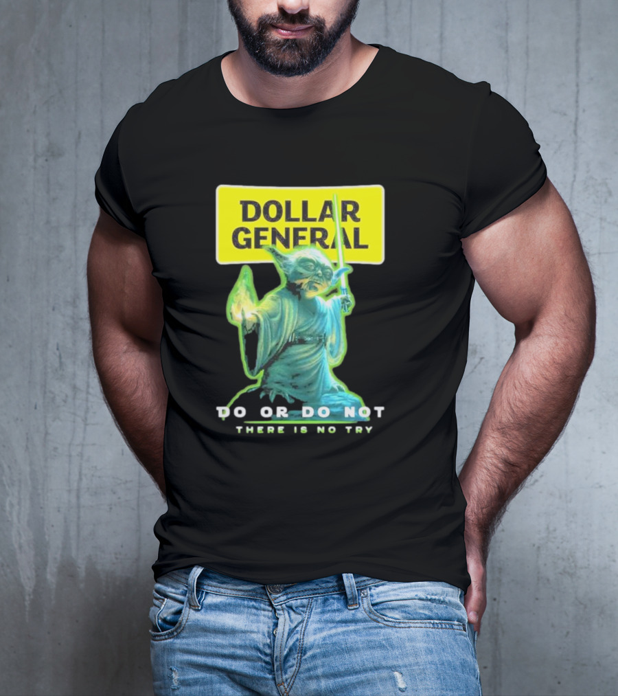 Dollar General Yoda Star Wars Do Or Do Not There Is No Try T-Shirt