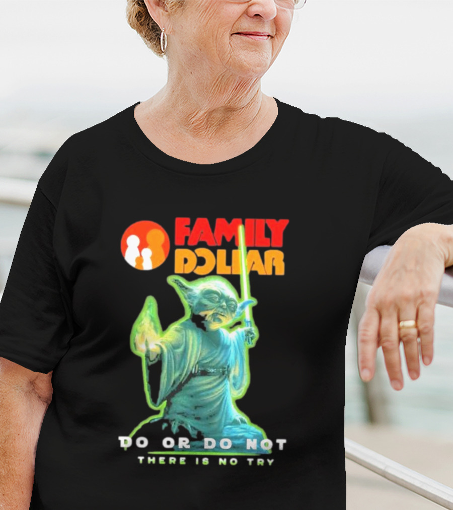 Family Dollar Yoda Star Wars Do Or Do Not There Is No Try T-Shirt