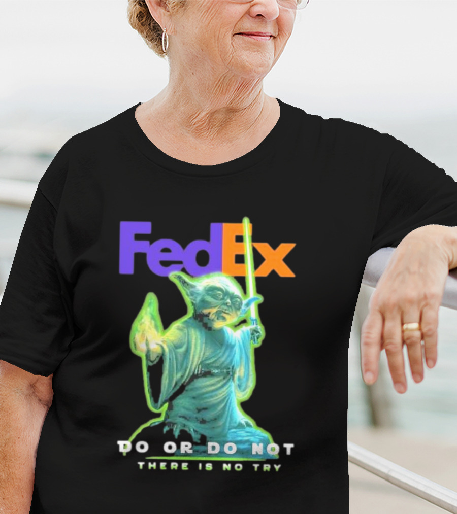 FedEx Yoda Star Wars Do Or Do Not There Is No Try T-Shirt
