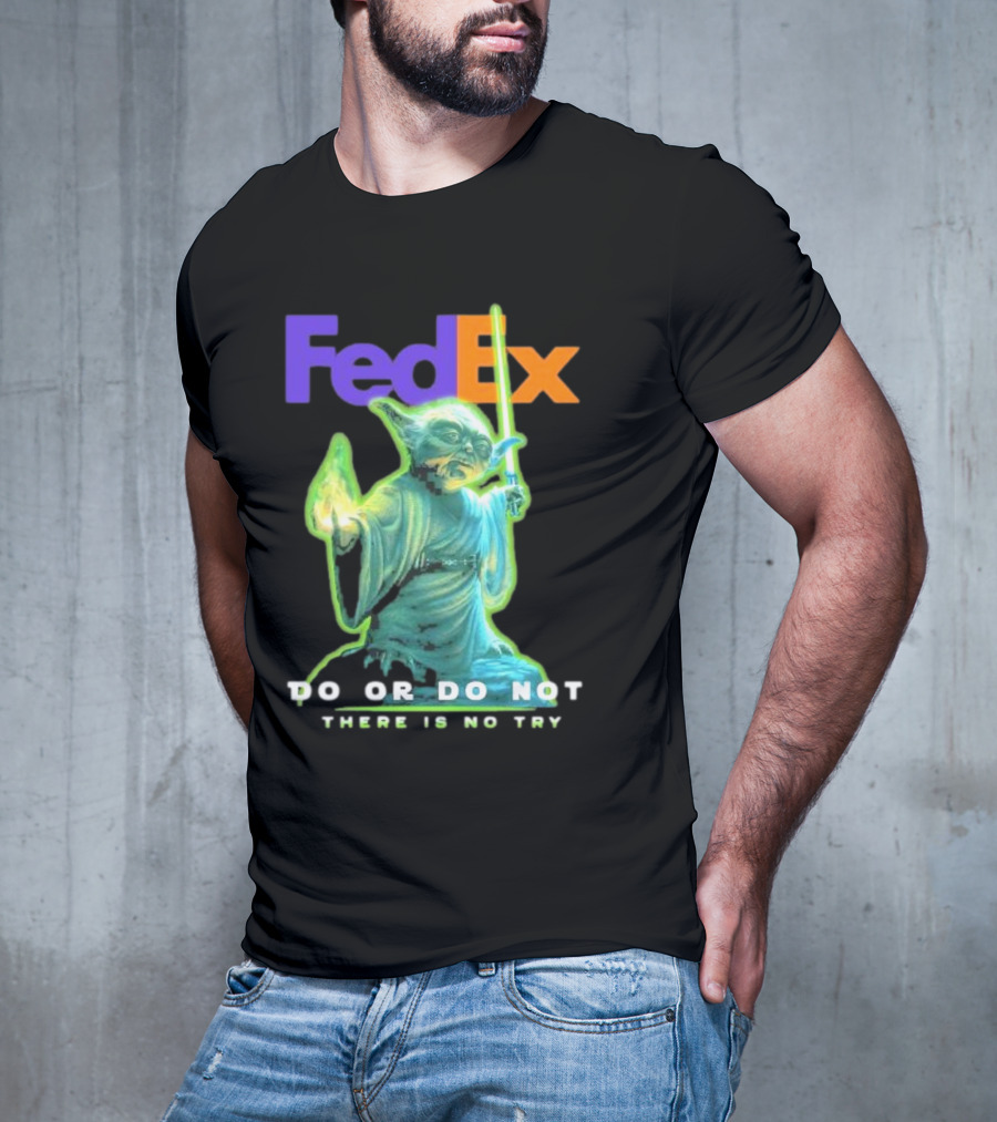 FedEx Yoda Star Wars Do Or Do Not There Is No Try T-Shirt